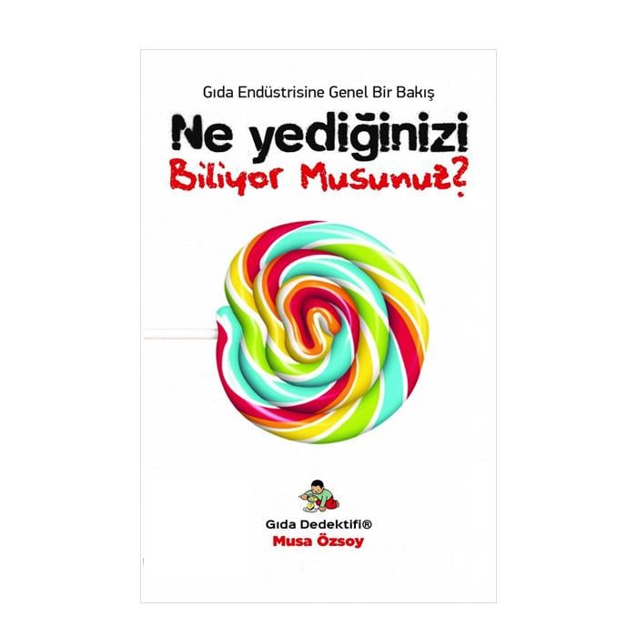 Kitap - Ne Yediğinizi Biliyor musunuz - Musa Özsoy