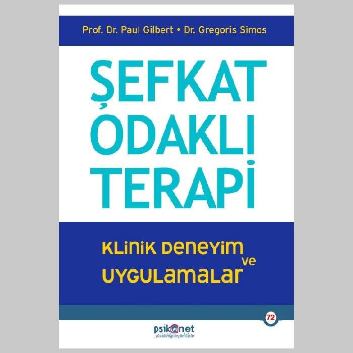 Şefkat Odaklı Terapi - Klinik Deneyim ve Uygulamalar