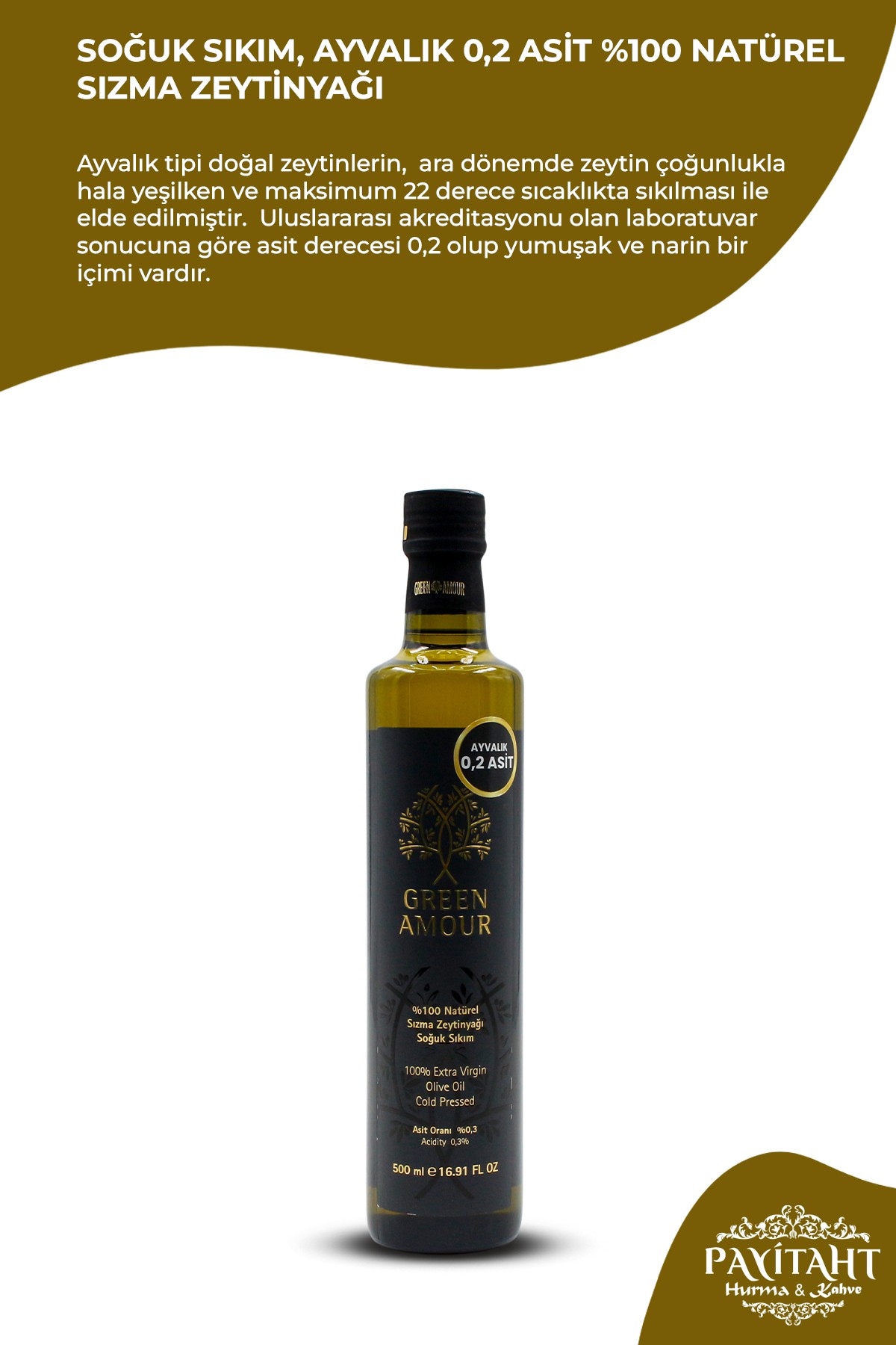 Green Amour Soğuk Sıkım, Ayvalık 0,2 Asit 500 ML %100 Natürel Sızma Zeytinyağı