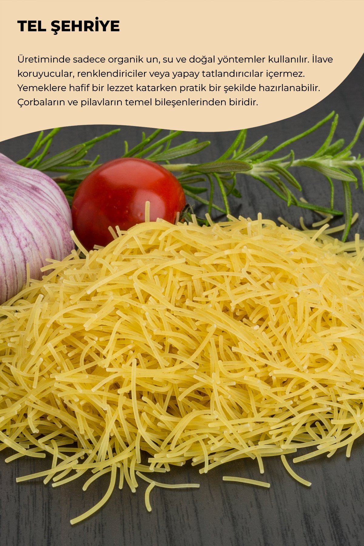 ORGANİK TEL ŞEHRİYE 250GR