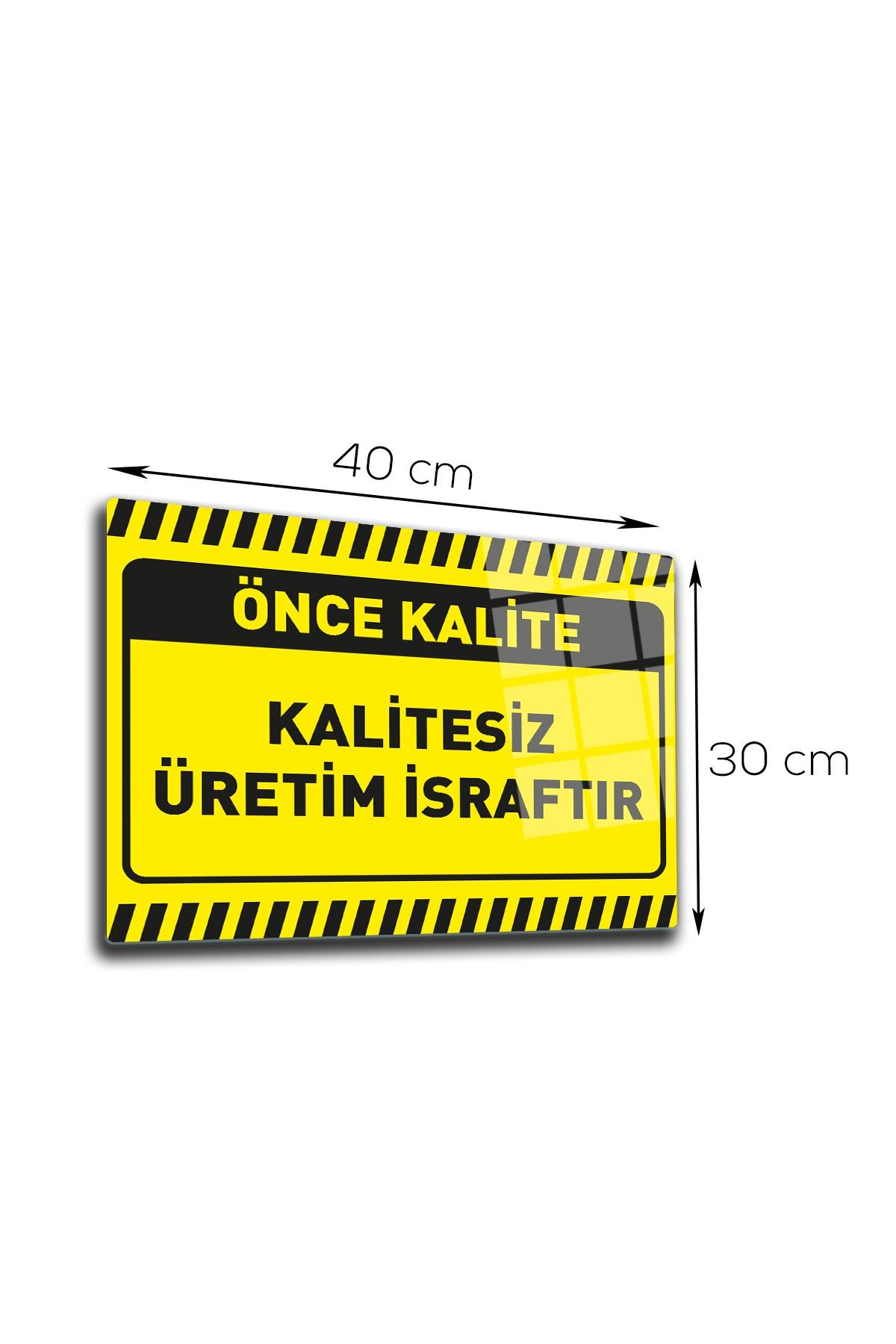 Cam Yönlendirme Levhası | Kalite İkaz Levhası | Kalitesiz Üretim İsraftır | 30cm x 40cm