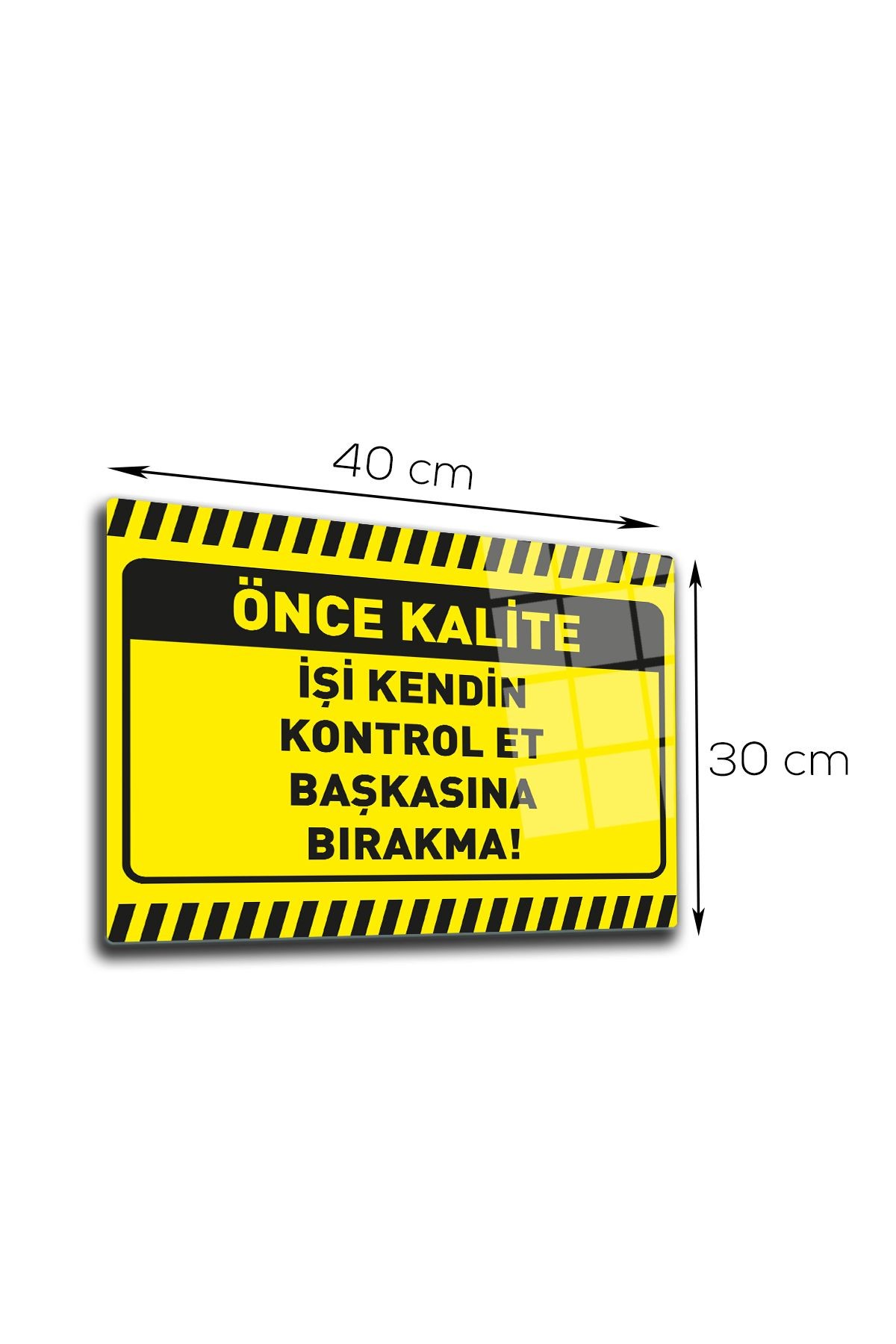 Cam Yönlendirme Levhası | Kalite İkaz Levhası | İşi Kendin Kontrol Et | 30cm x 40cm
