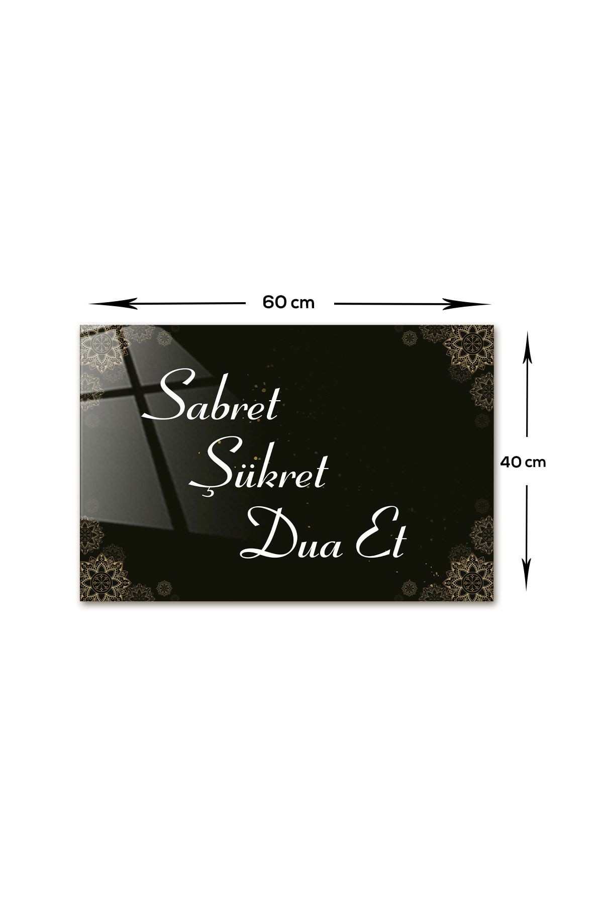 | Dini Islami Tablo | Sabret - Şükret - Dua Et | Beyaz Yazı | Cam Tablo