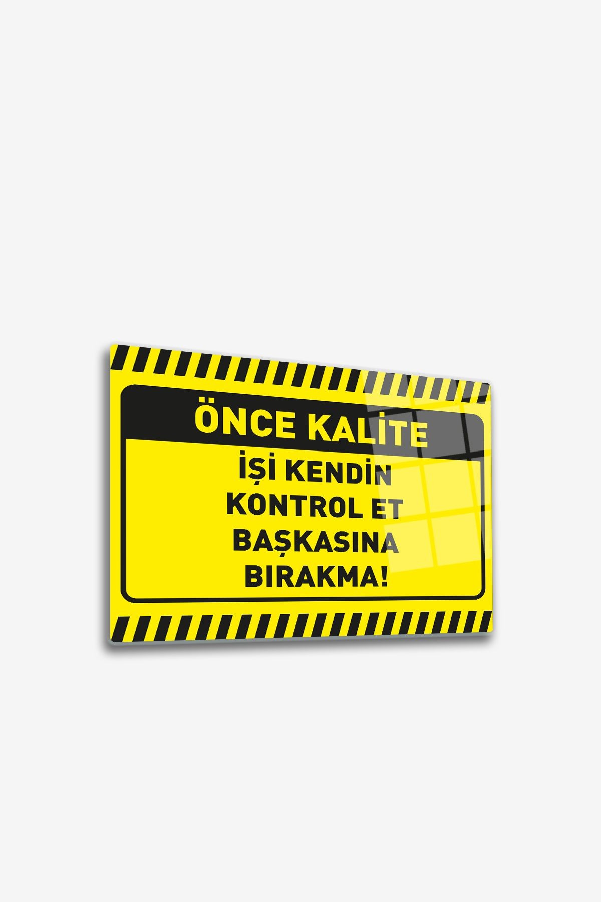 Cam Yönlendirme Levhası | Kalite İkaz Levhası | İşi Kendin Kontrol Et | 30cm x 40cm