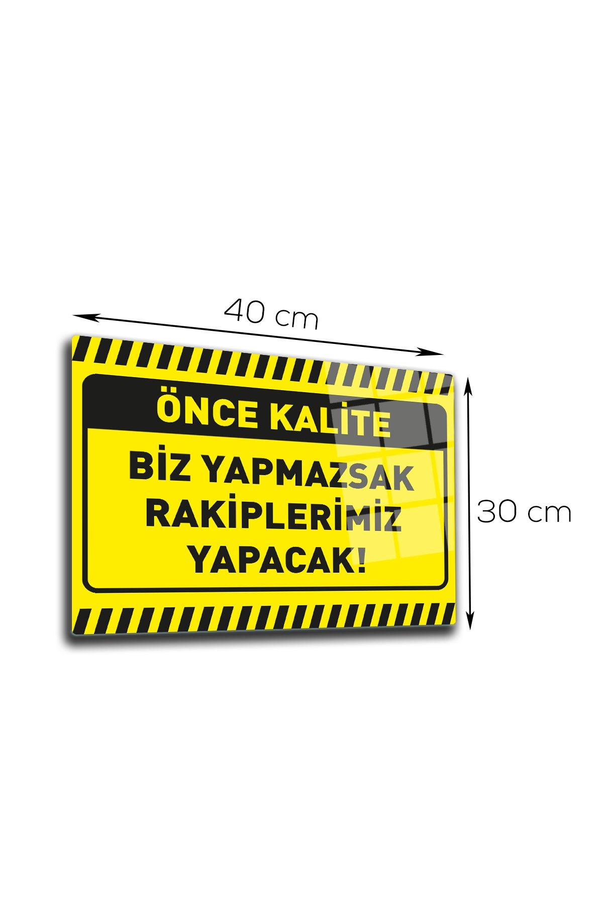 Cam Yönlendirme Levhası | Kalite İkaz Levhası | Biz Yapmazsak | 30cm x 40cm
