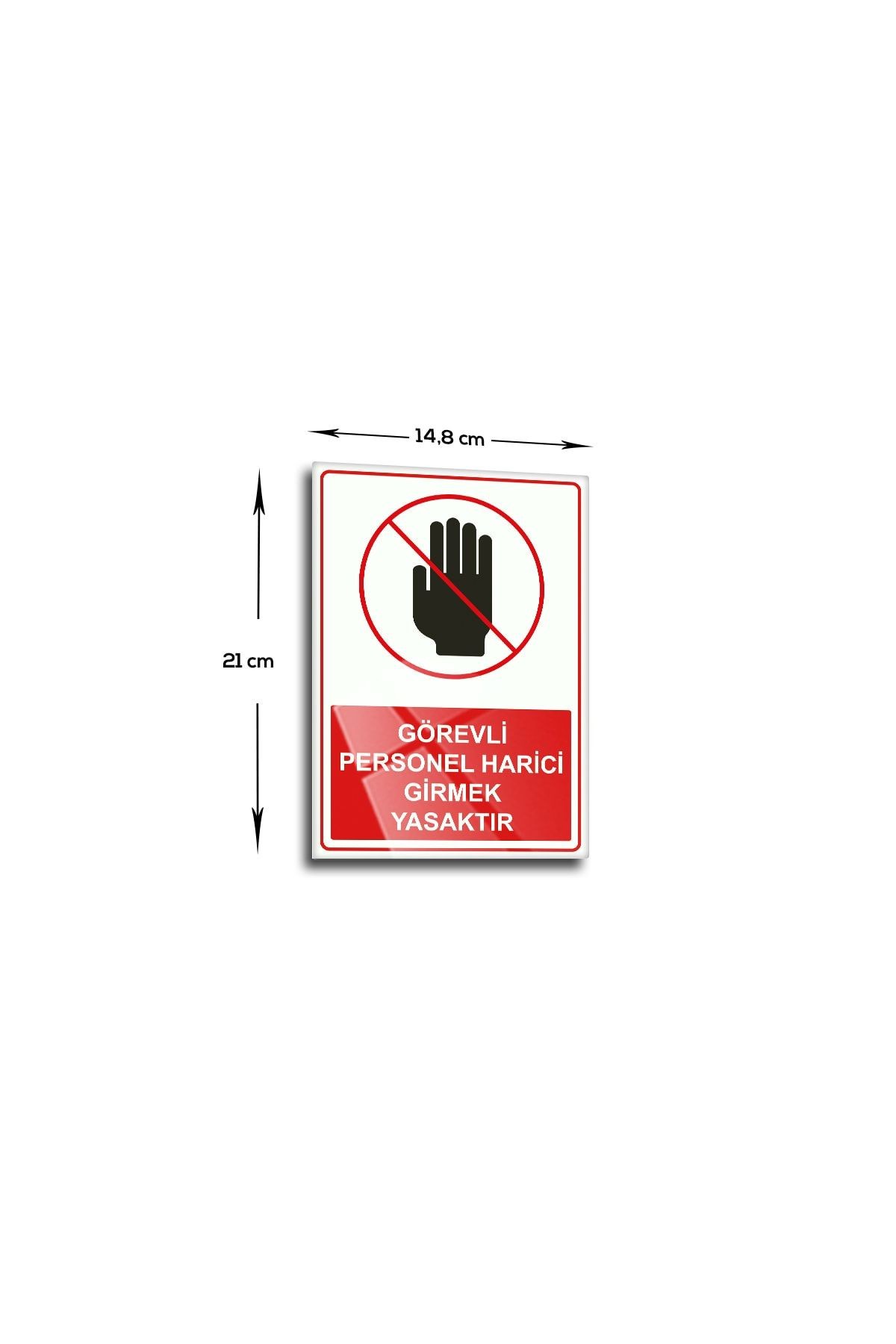 | Cam Yönlendirme Levhası | Görevli Personel Harici Girmek Yasaktır | 14,8cm X 21cm