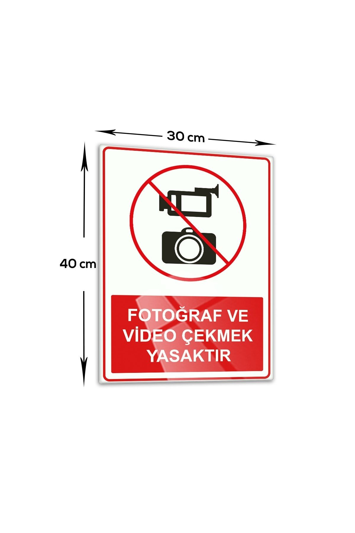 Cam Yönlendirme Levhası Fotoğraf ve Video Çekmek Yasaktır  30cm X 40cm