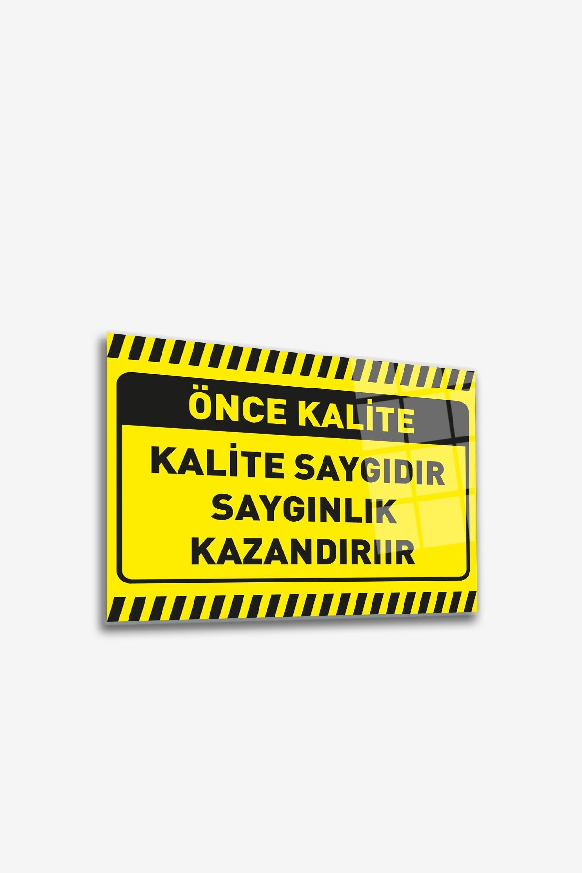 Cam Yönlendirme Levhası | Kalite Ikaz Levhası | Kalite Saygıdır | 30cm X 40cm