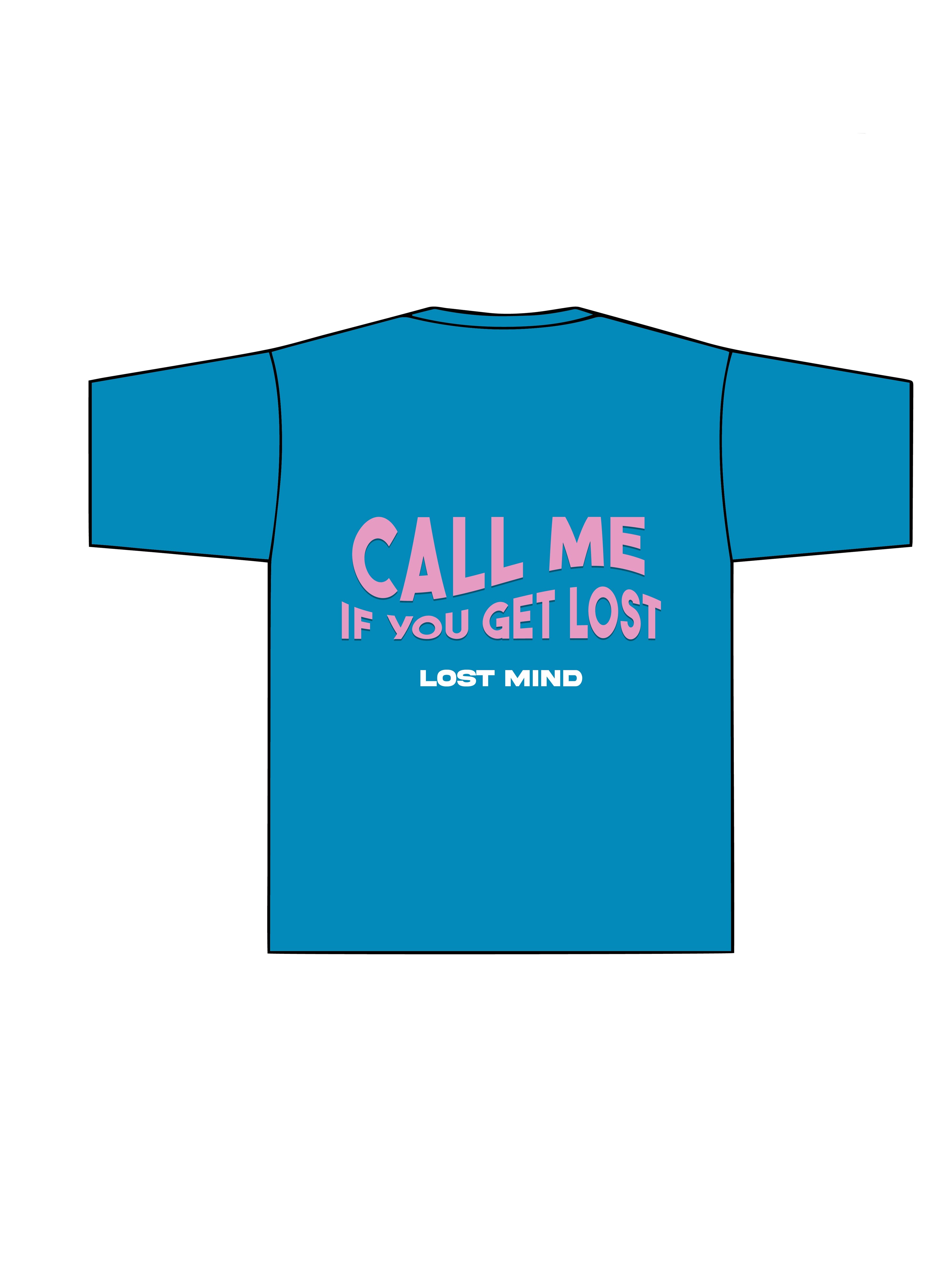 Call Me If You Get Lost T Shirt - Petrol Mavi
