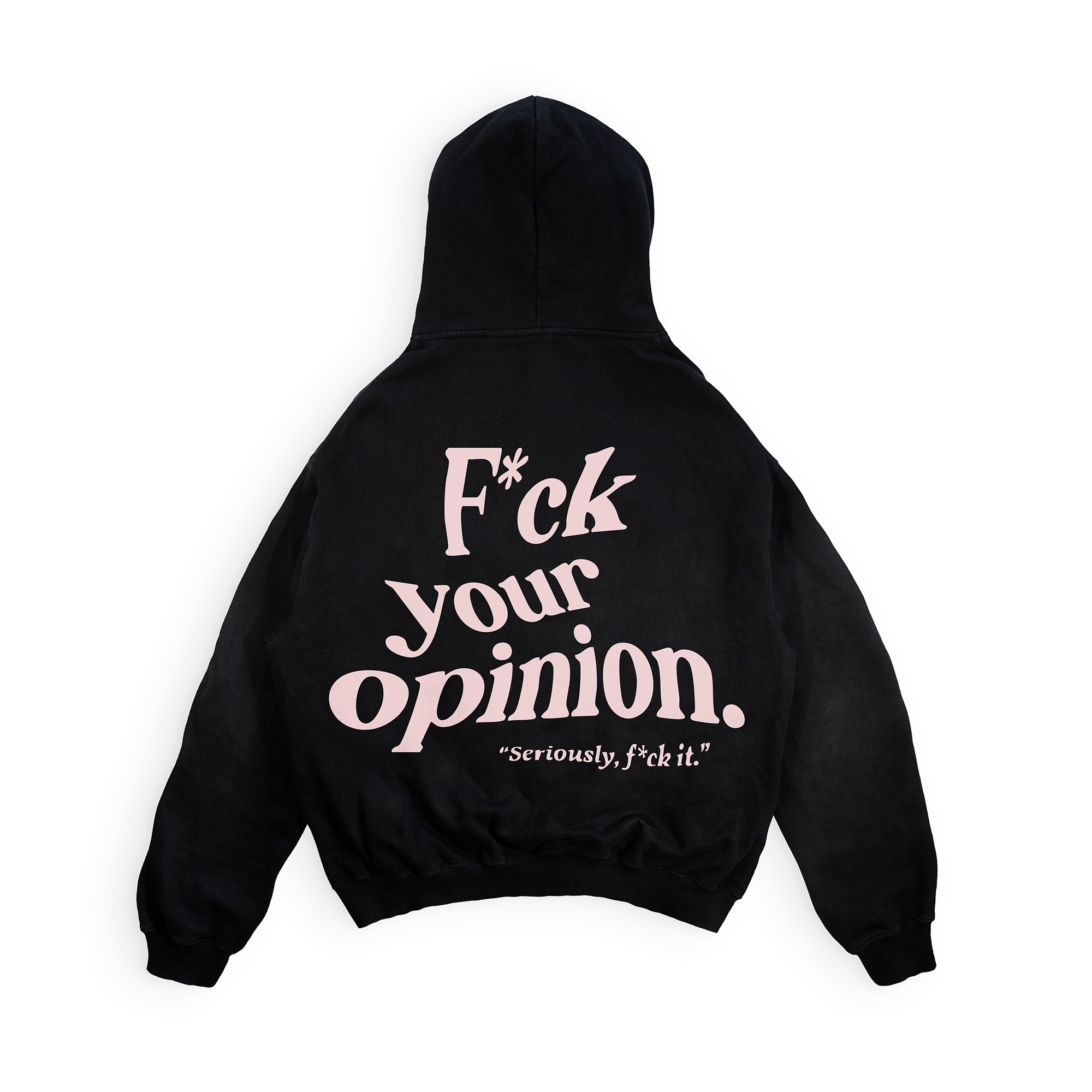 F*ck Your Opinion | Hoodie