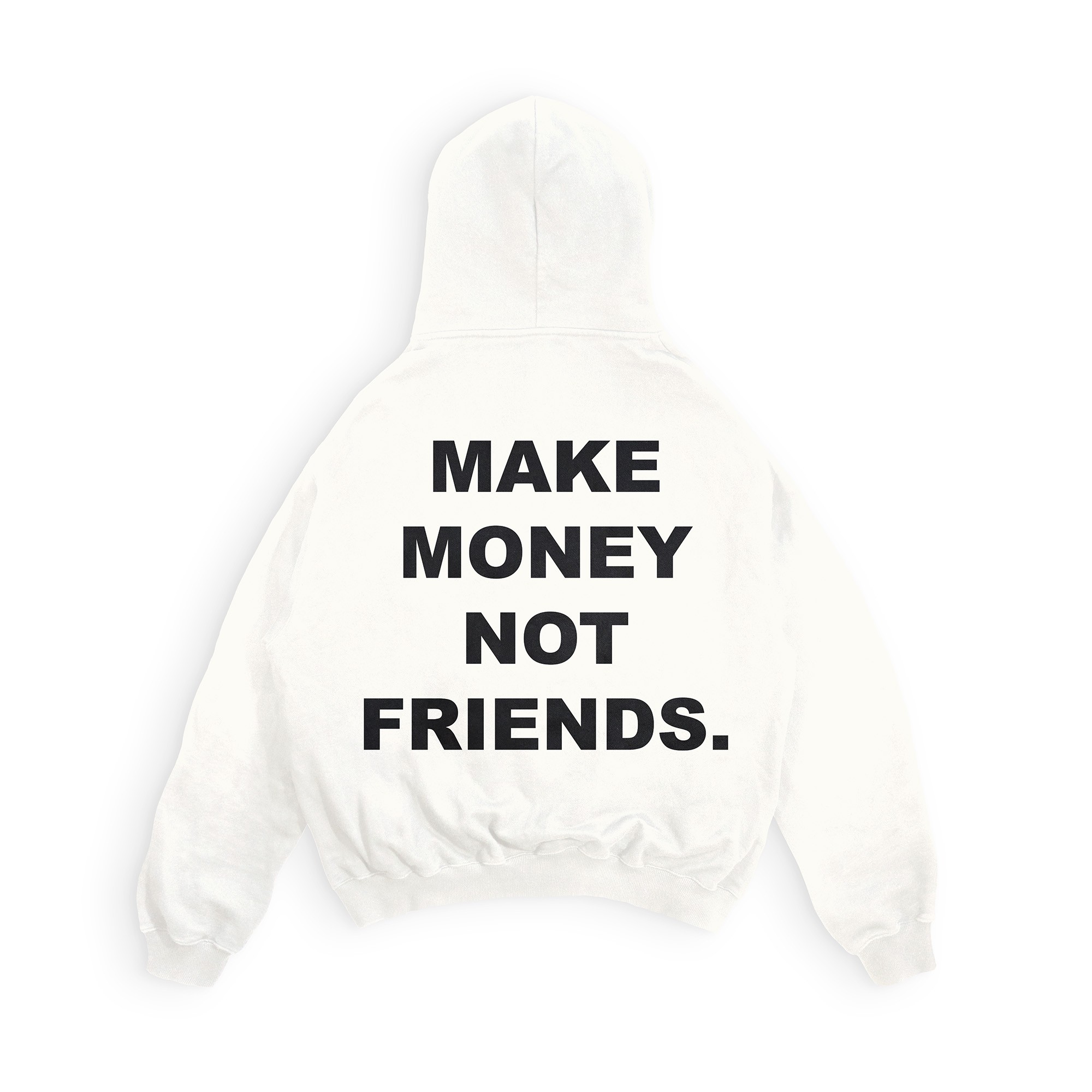 Make Money Not Friends | Hoodie