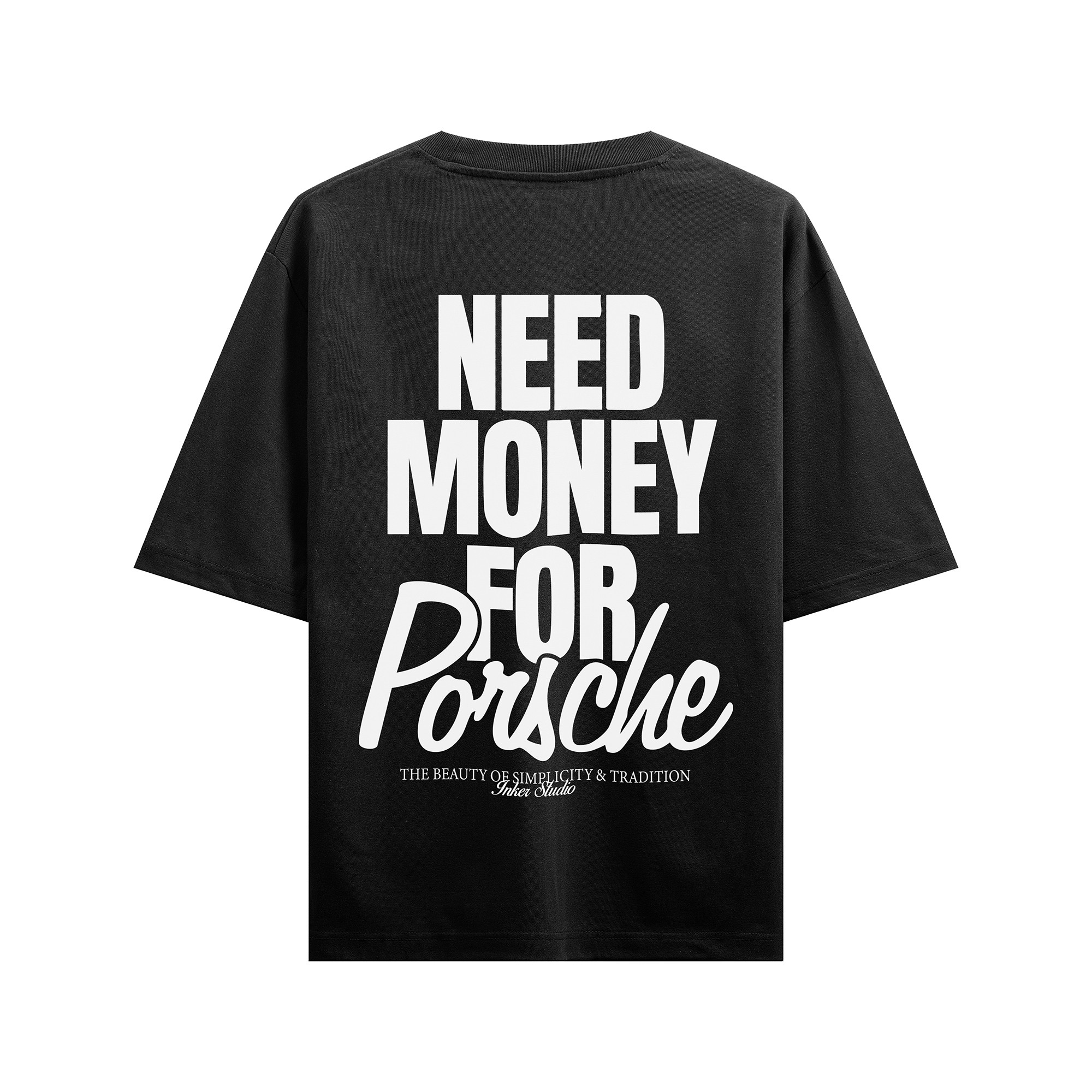 Need Money For Porsche | T-shirt