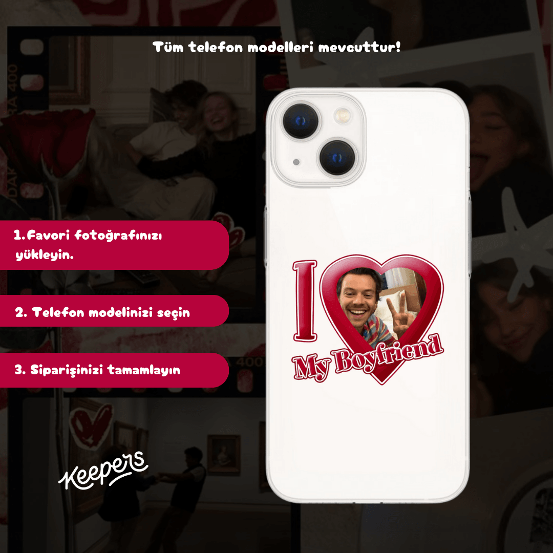 "I Love My Boyfriend" Özel Baskılı Telefon Kılıfı (Android/Ios Uyumlu)