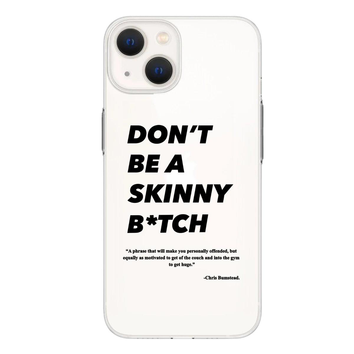"Don't Be a Skinny B*tch" Baskılı Telefon Kılıfı (Android/Ios Uyumlu) 