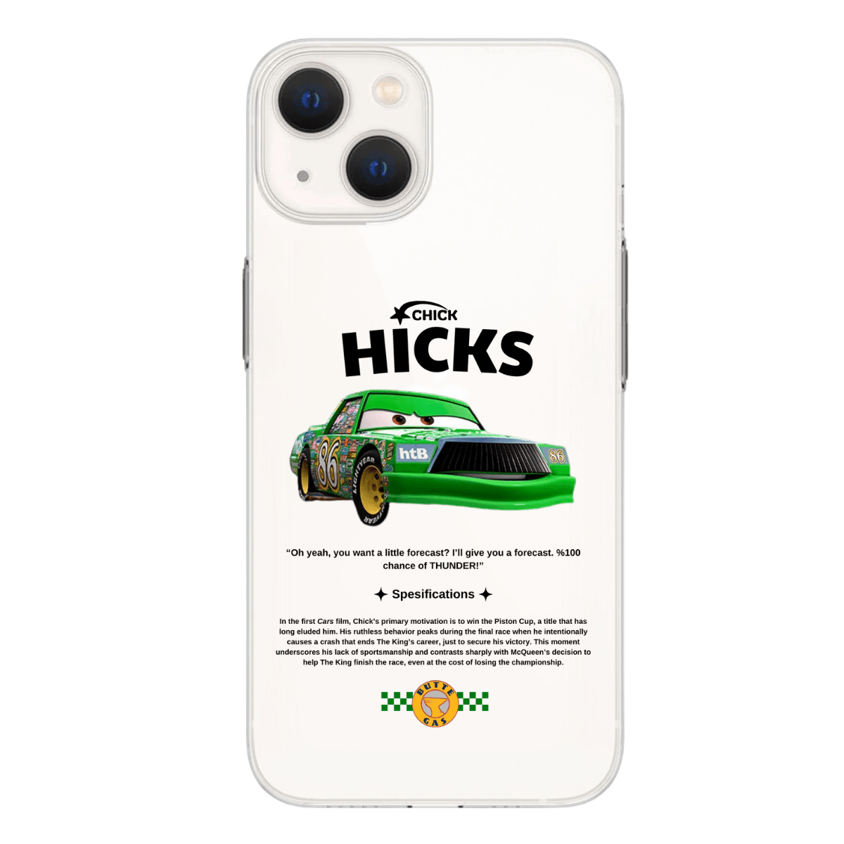 “CHICK HICKS” Baskılı Telefon Kılıfı (Android/Ios Uyumlu)