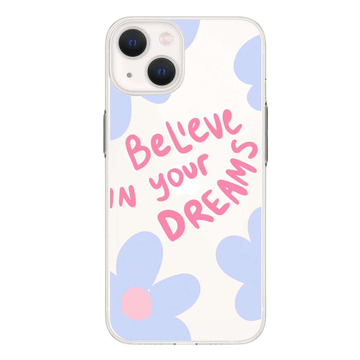 "Believe in Dreams" Baskılı Telefon Kılıfı (Android/Ios Uyumlu) 