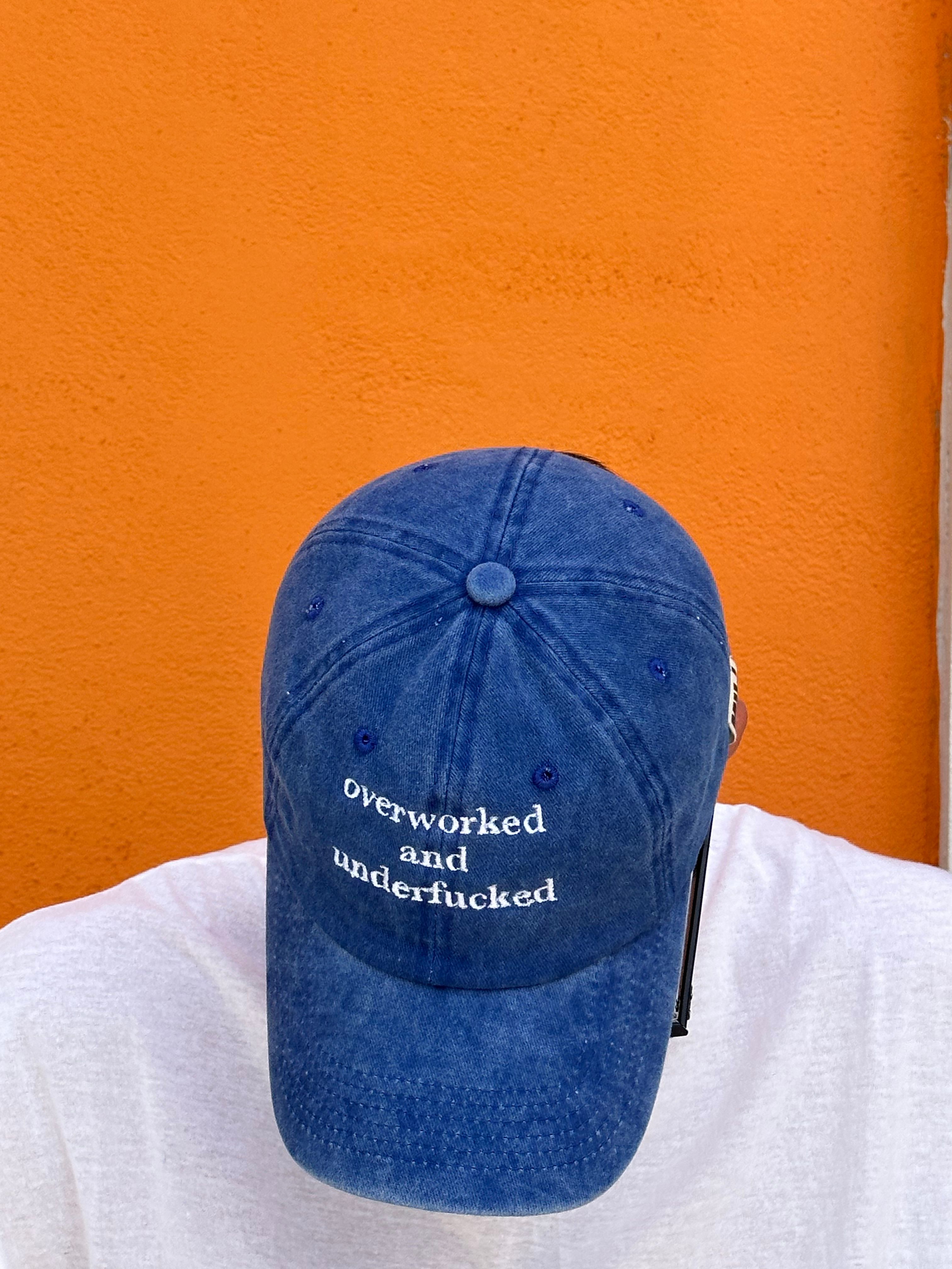 OVERWORKED AND UNDERFUCKED CAP