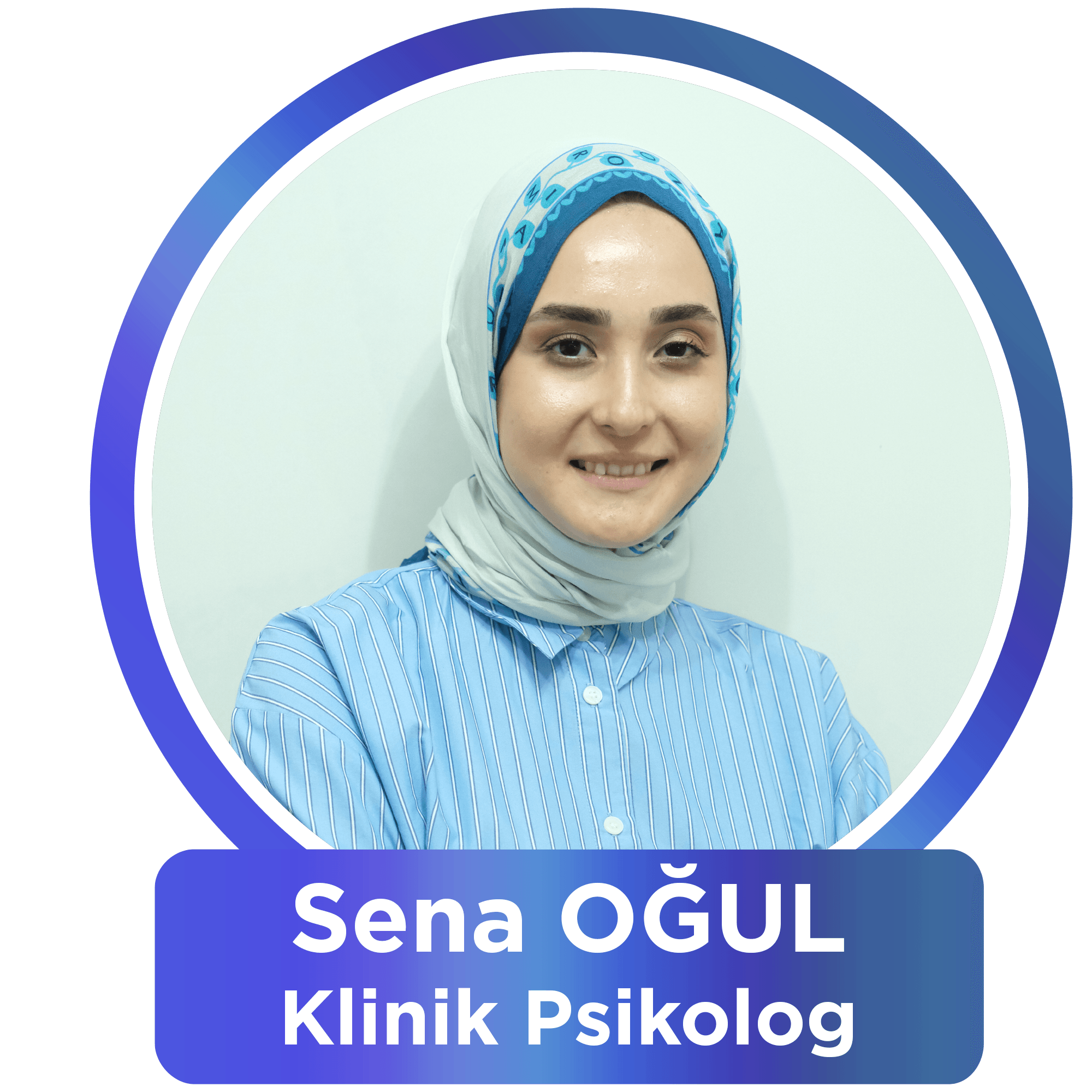 Sena OĞUL - Klinik Psikolog