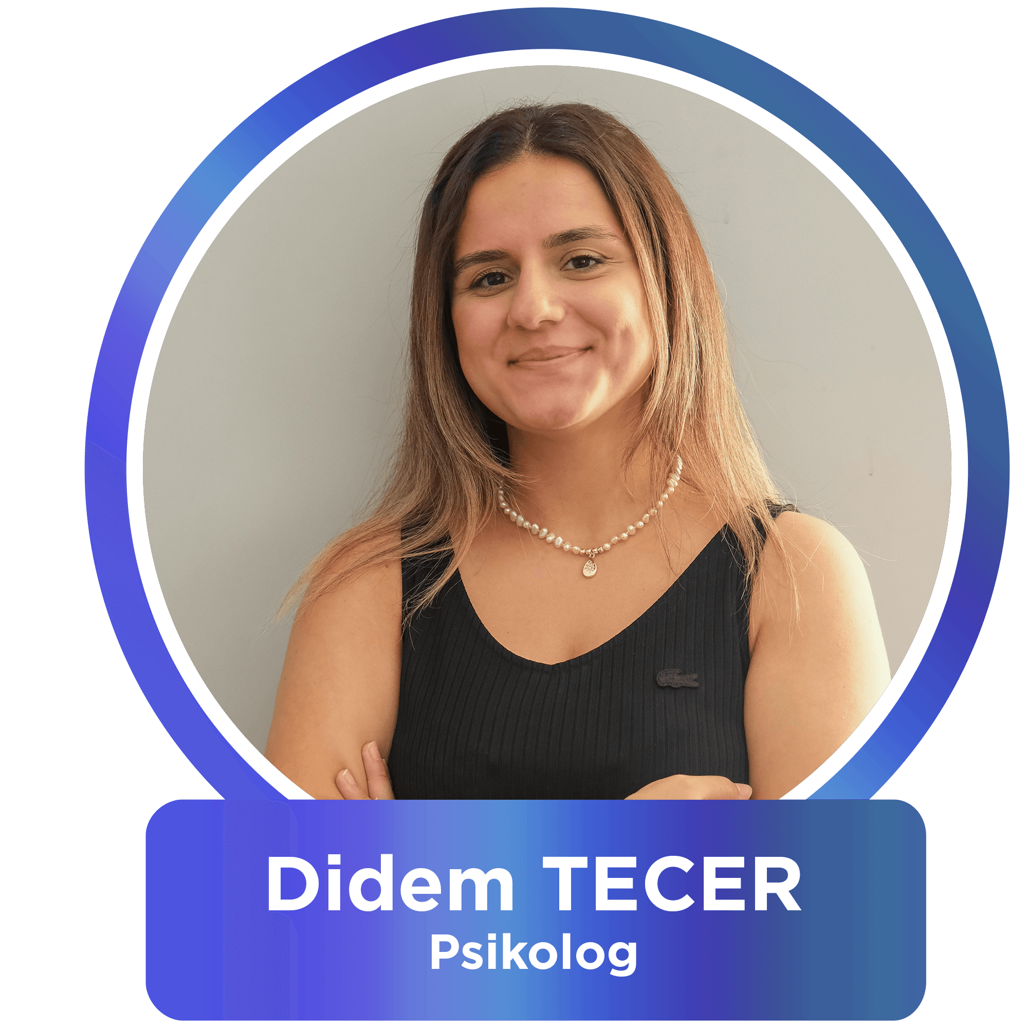 Didem TECER - Psikolog