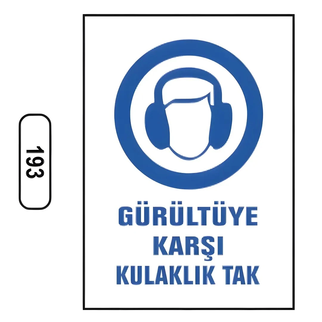 Gürültüye Karşı Kulaklık Tak Uyarı ikaz Levhası