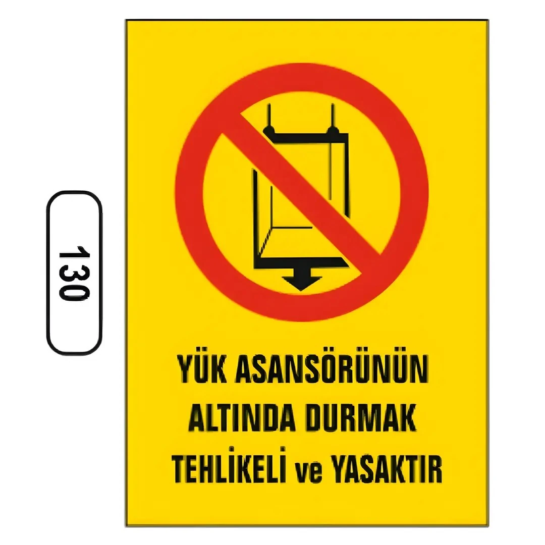 Yük Asansörünün Altında Durmak Yasaktır  Uyarı İkaz Levhası (25X35cm)