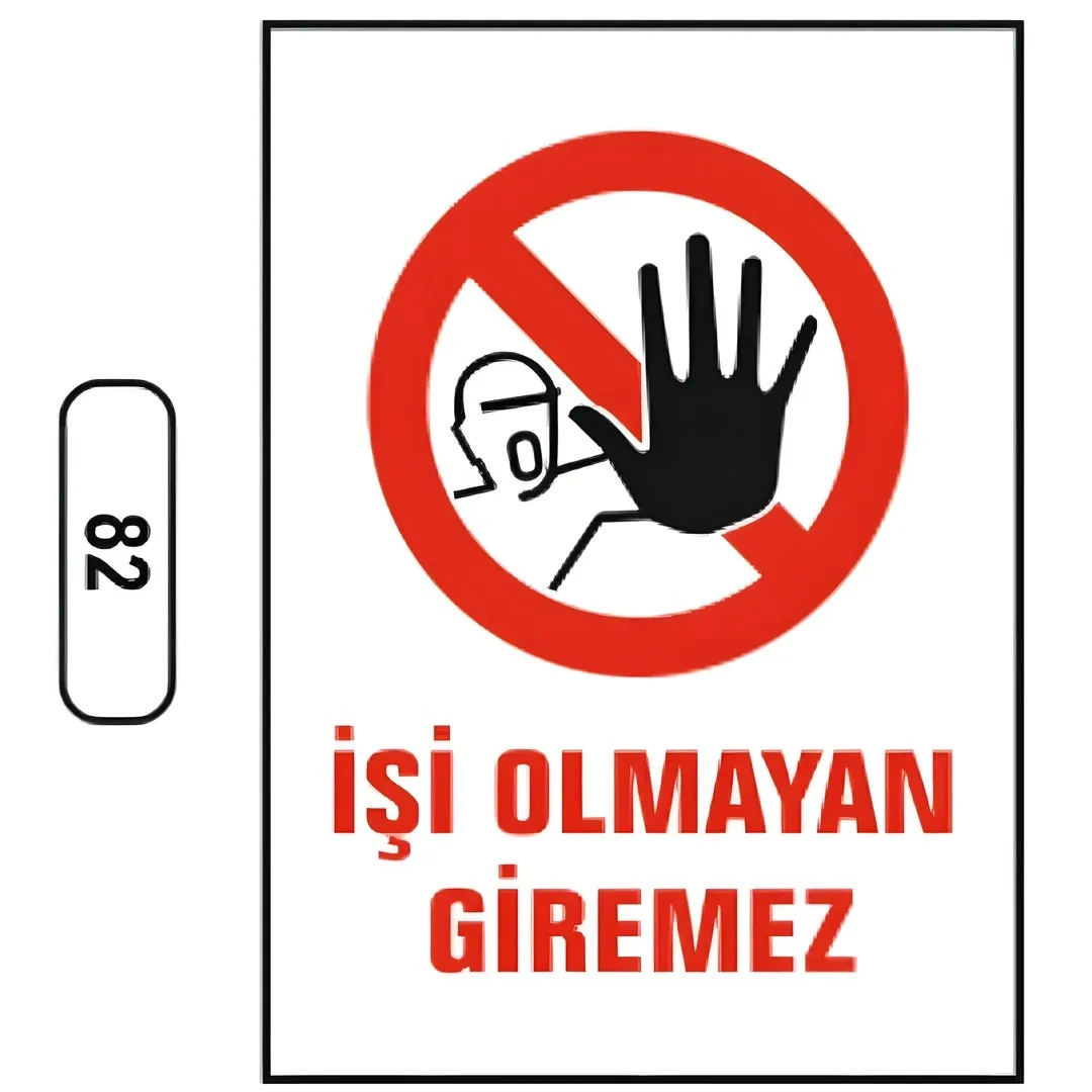İşi Olmayan Giremez Uyarı İkaz Levhası (25X35cm)