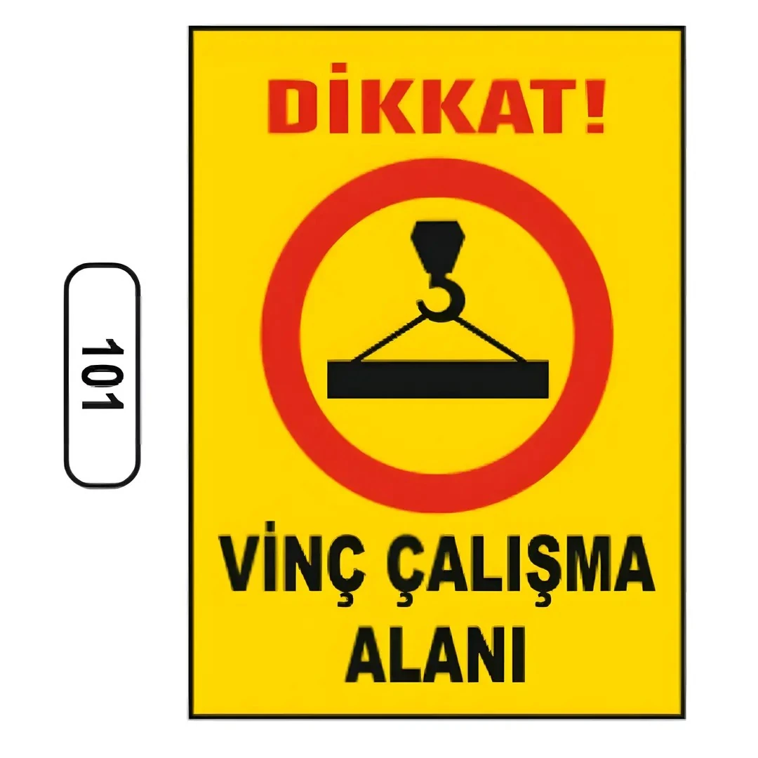 Dikkat Vinç Çalışma Alanı Uyarı İkaz Levhası (25X35cm)