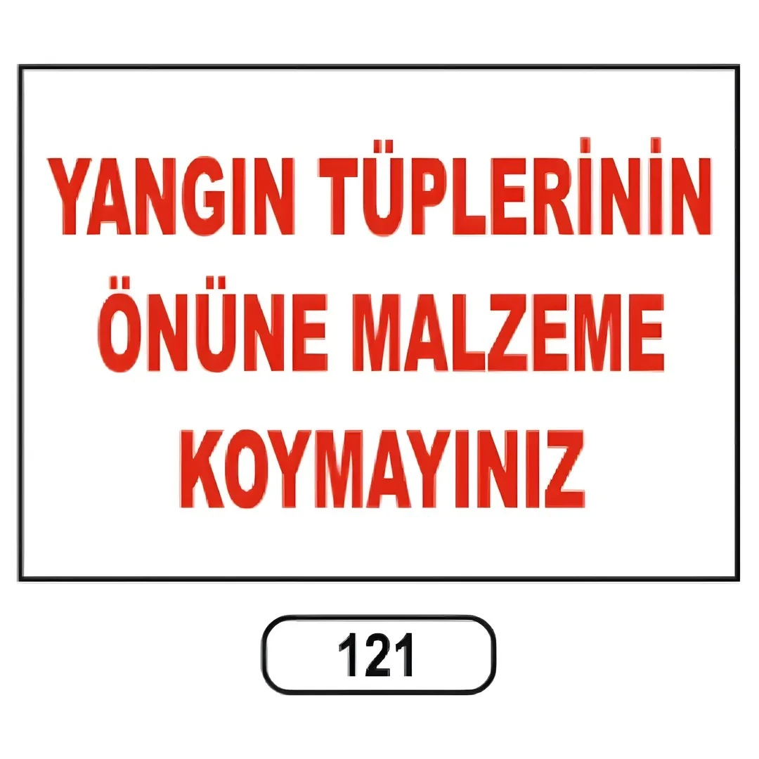 Yangın tüplerinin Önüne Malzeme Koymayınız Uyarı İkaz Levhası (25X35cm)