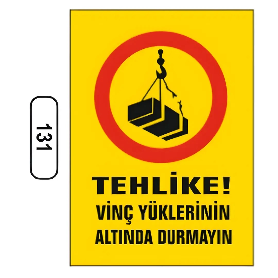 Tehlike Vinç Yüklerinin Altında Durmayın Uyarı İkaz Levhası (25X35cm)