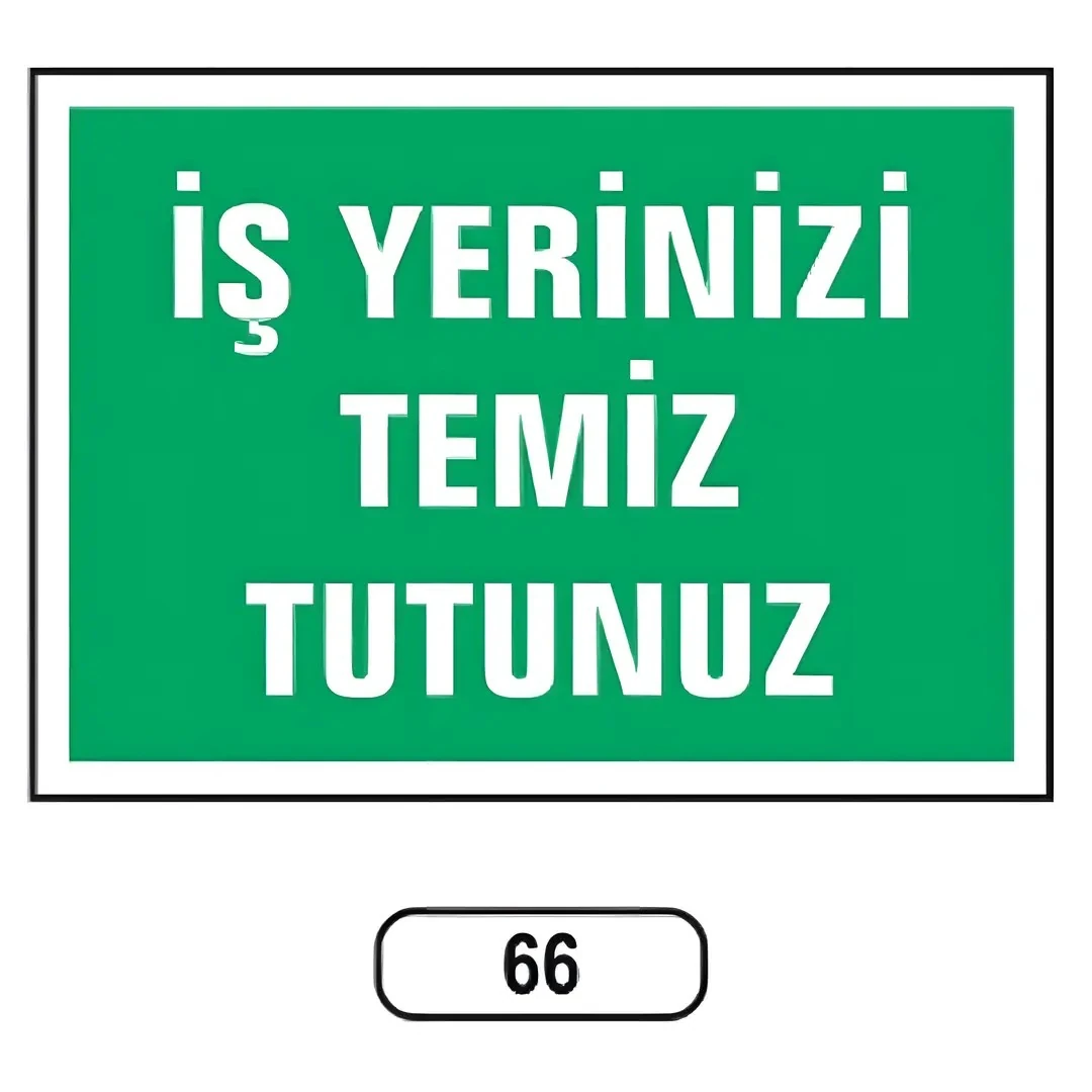 İş Yerinizi Temiz Tutunuz Uyarı İkaz Levhası (25X35cm)