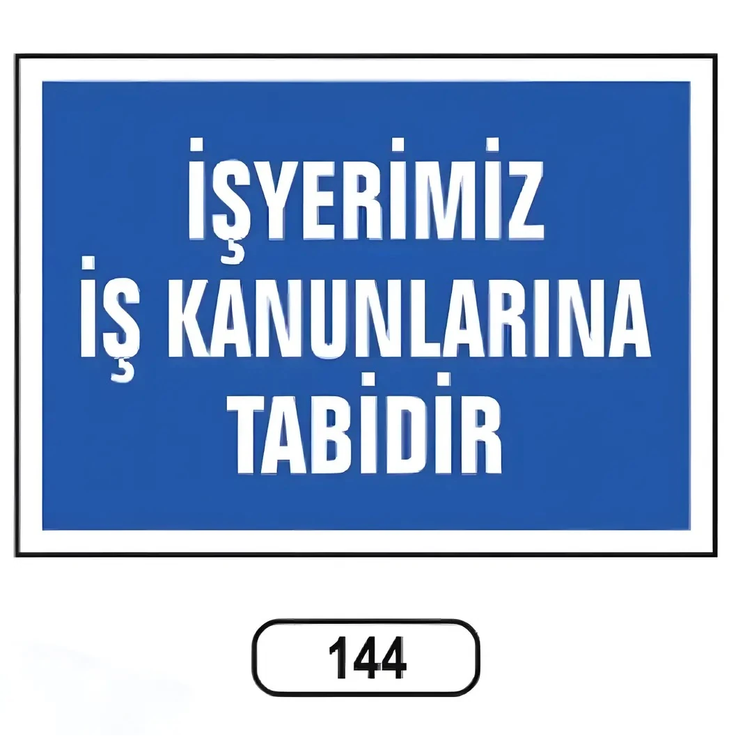 işyerimiz iş Kanunlarına Tabidir Uyarı İkaz Levhası (25X35cm)
