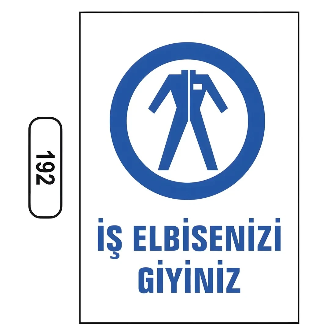 İş Elbisenizi Giyiniz Uyarı Levhası