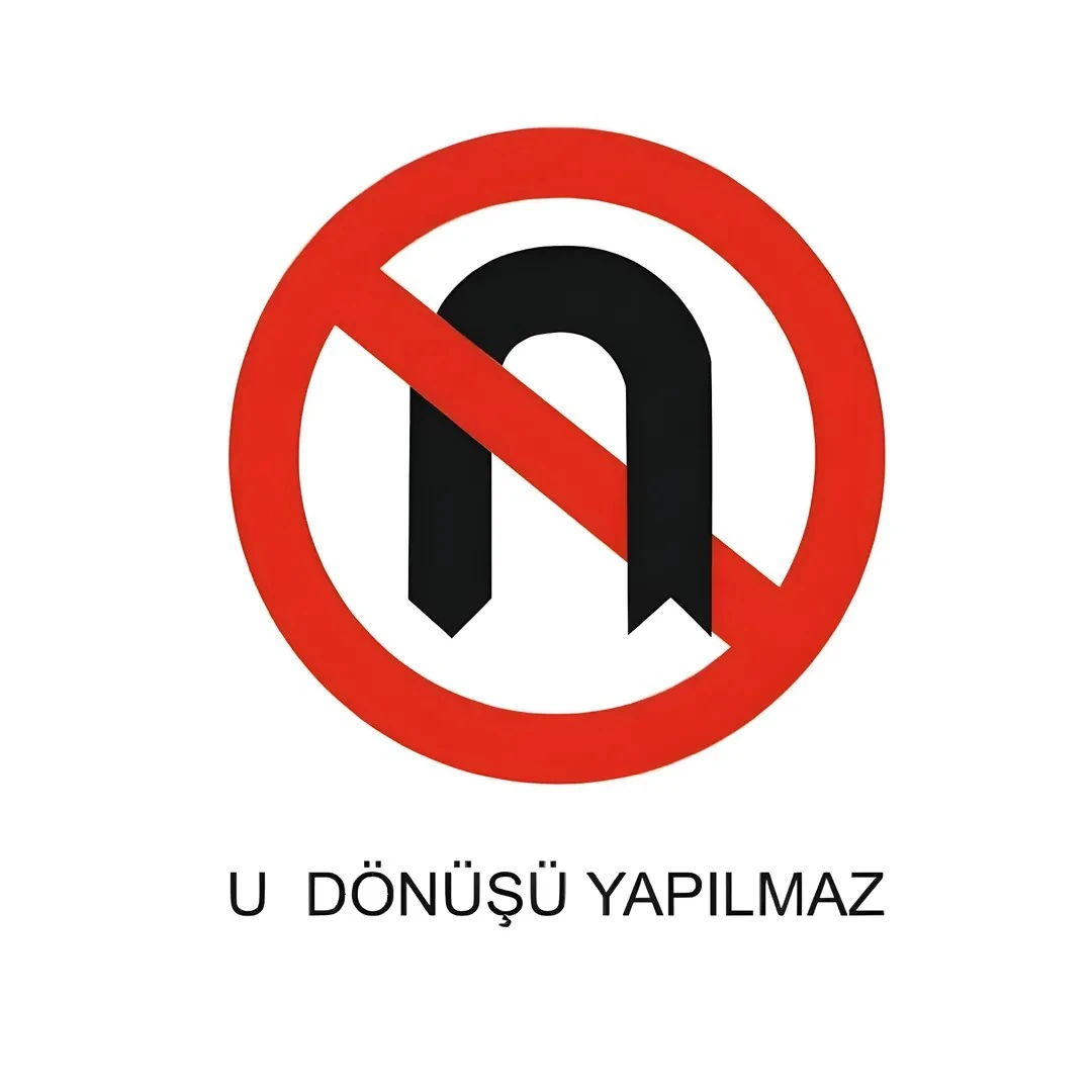 U Dönüşü Yapılmaz Trafik Levhası