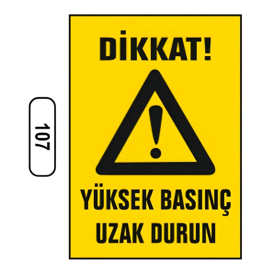 Dikkat Yüksek Basınç Uzak Durun Uyarı İkaz Levhası (25X35cm)
