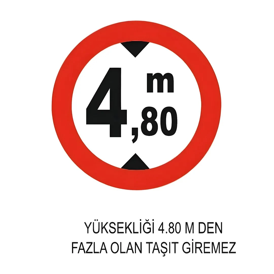 4.80M Den Fazla Olan Taşıt Giremez Trafik Levhası