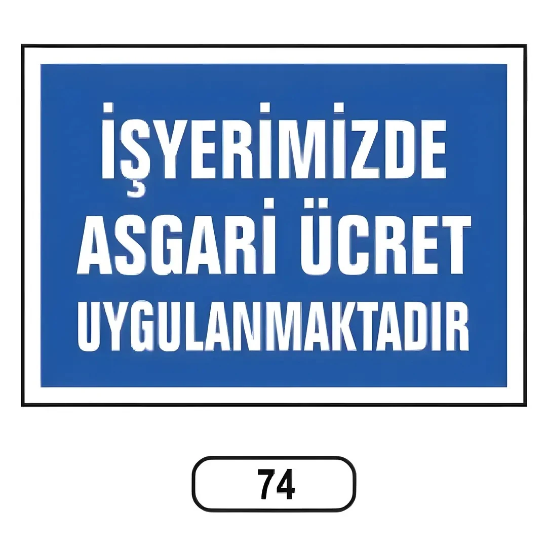 İşyerimizde Asgari Ücret Uygulanmaktadır Uyarı İkaz Levhası (25X35cm)