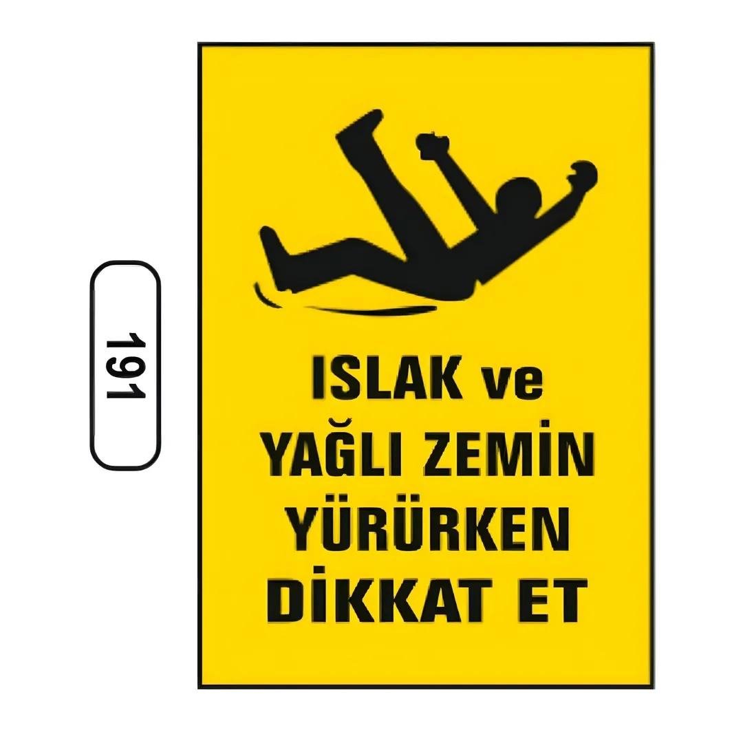 Islak Ve Yağlı Zemin Yürürken Dikkat Et Uyarı ikaz Levhası
