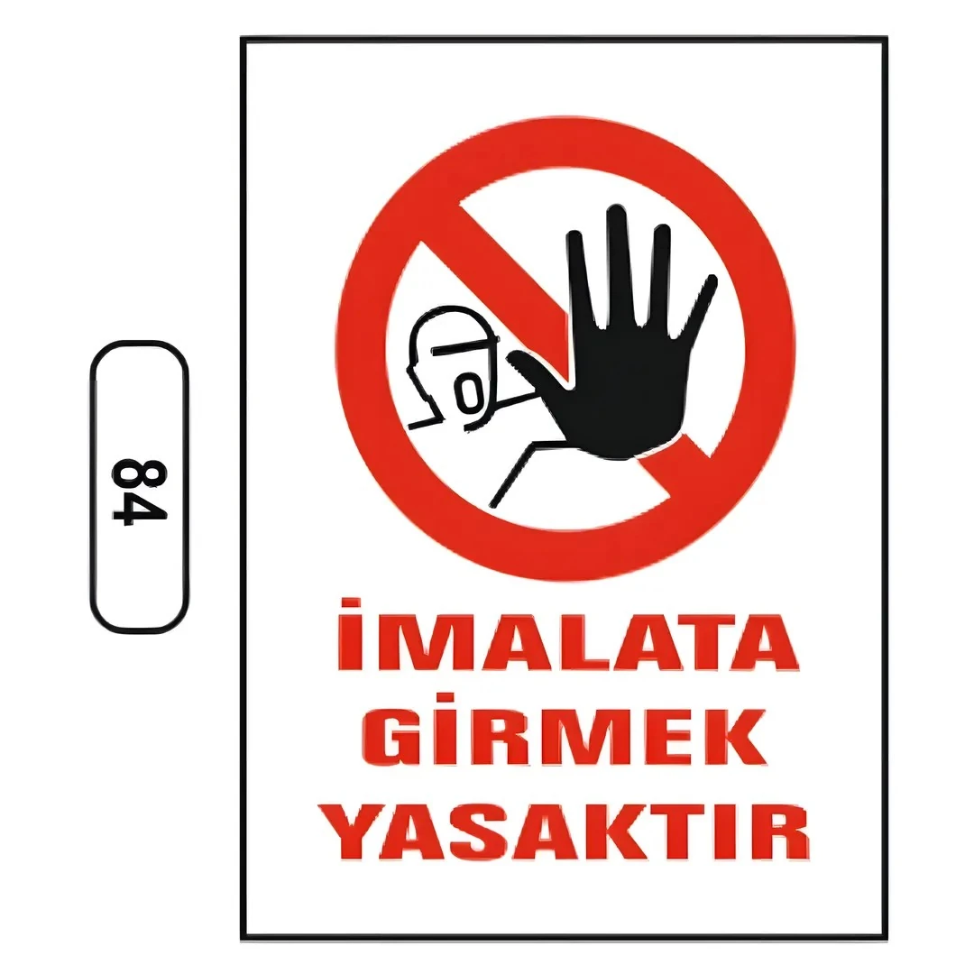 İmalata Girmek Yasaktır Uyarı İkaz Levhası (25X35cm)