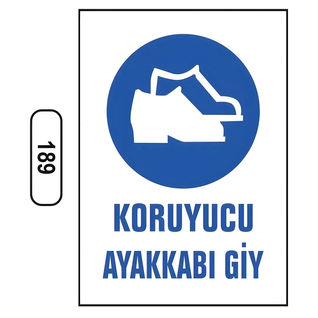 Koruyucu Ayakkabı Giy Uyarı ikaz Levhası