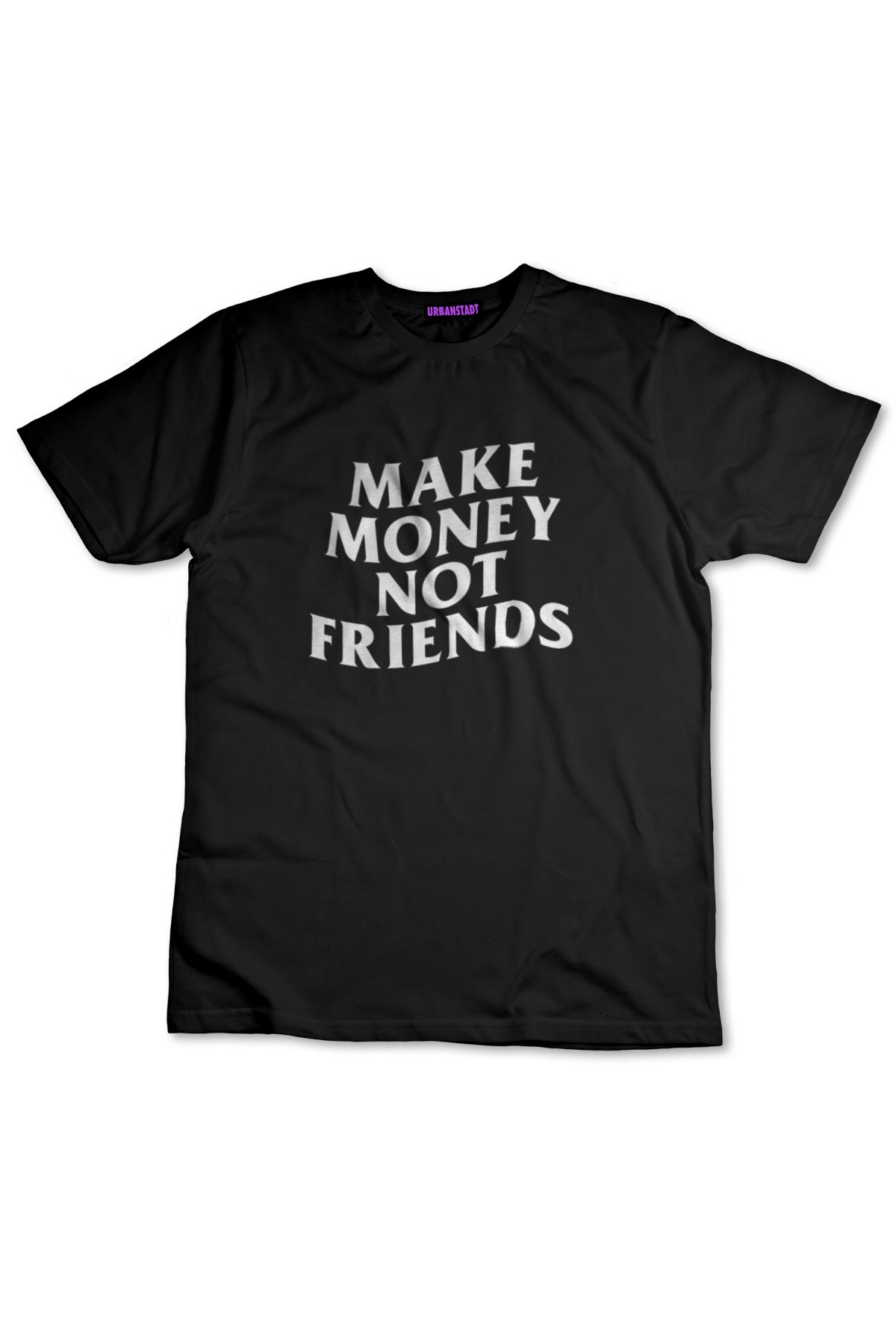 Make Money Not Friends Siyah Tişört