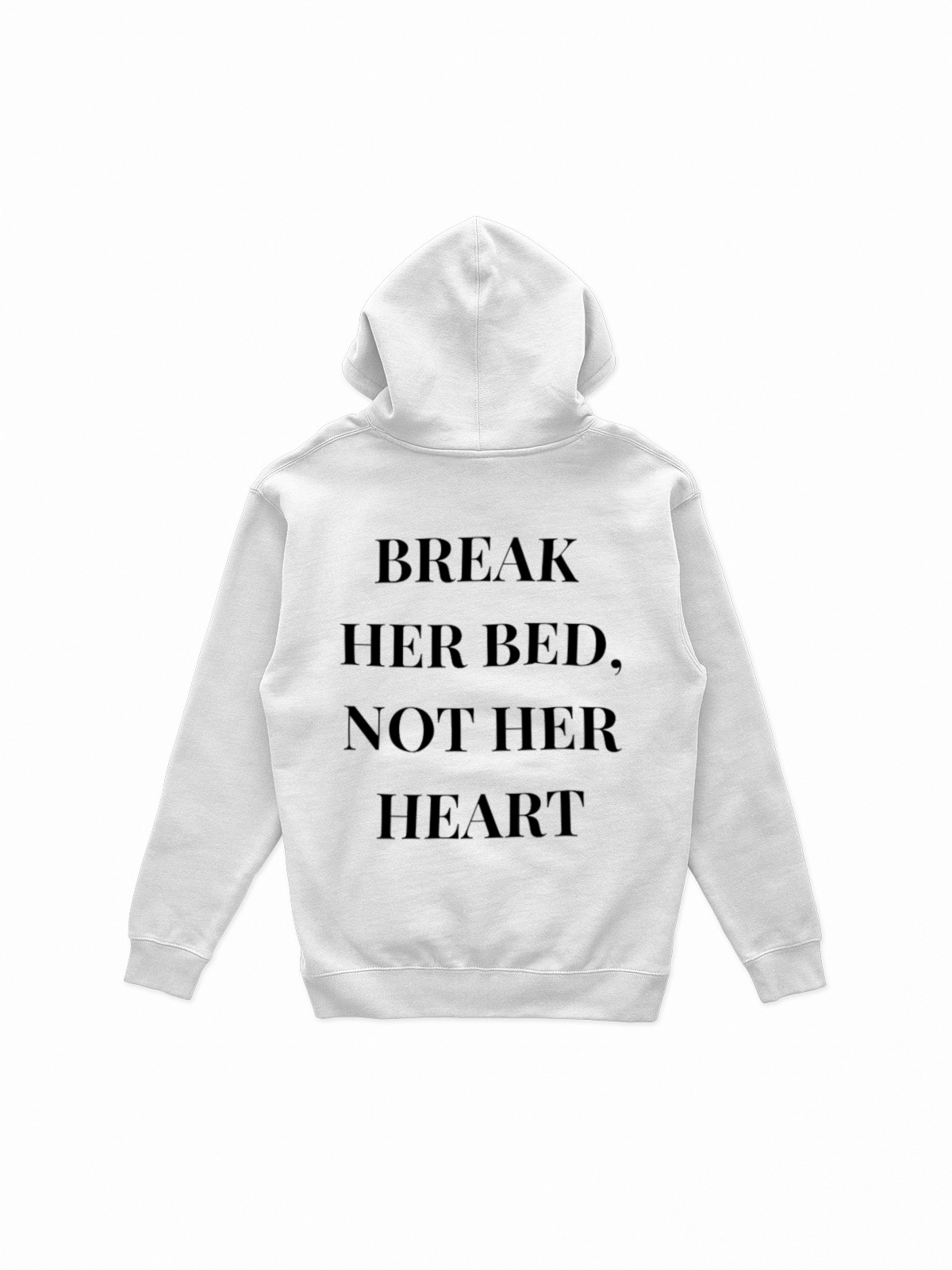 Break Her Bed Beyaz Hoodie Sweatshirt