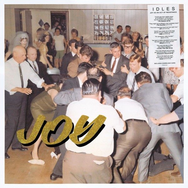  IDLES - Joy as an Act of Resistance.