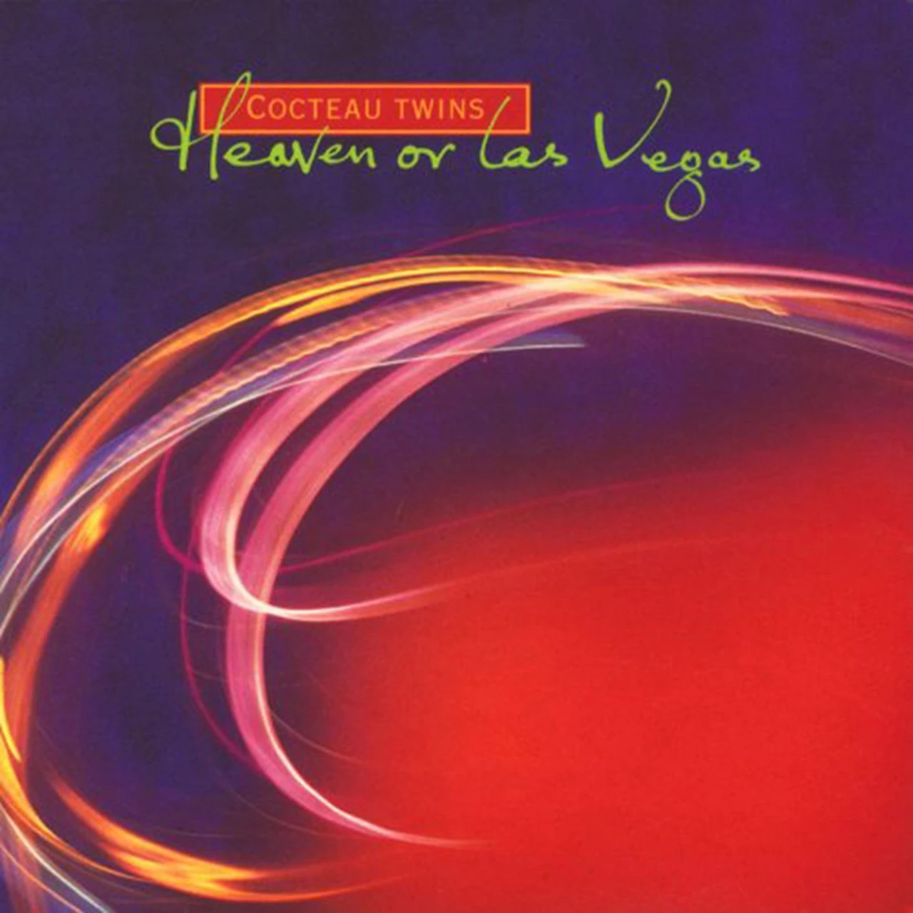 Cocteau Twins -  Heaven Or Las Vegas