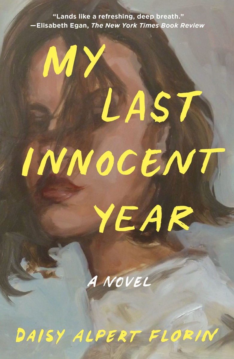 My Last Innocent Year: A Novel  - by Daisy Alpert Florin