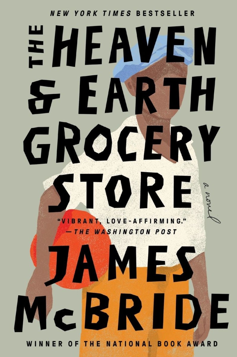 The Heaven & Earth Grocery Store: A Novel - by James McBride