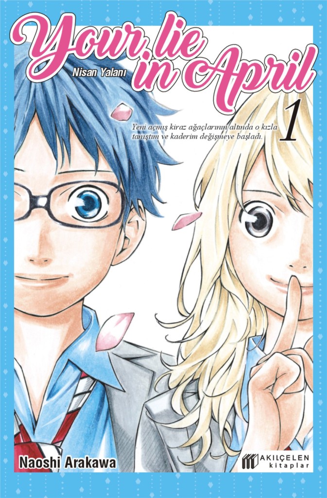 Your Lie in April - Nisan Yalanı 1 . Cilt