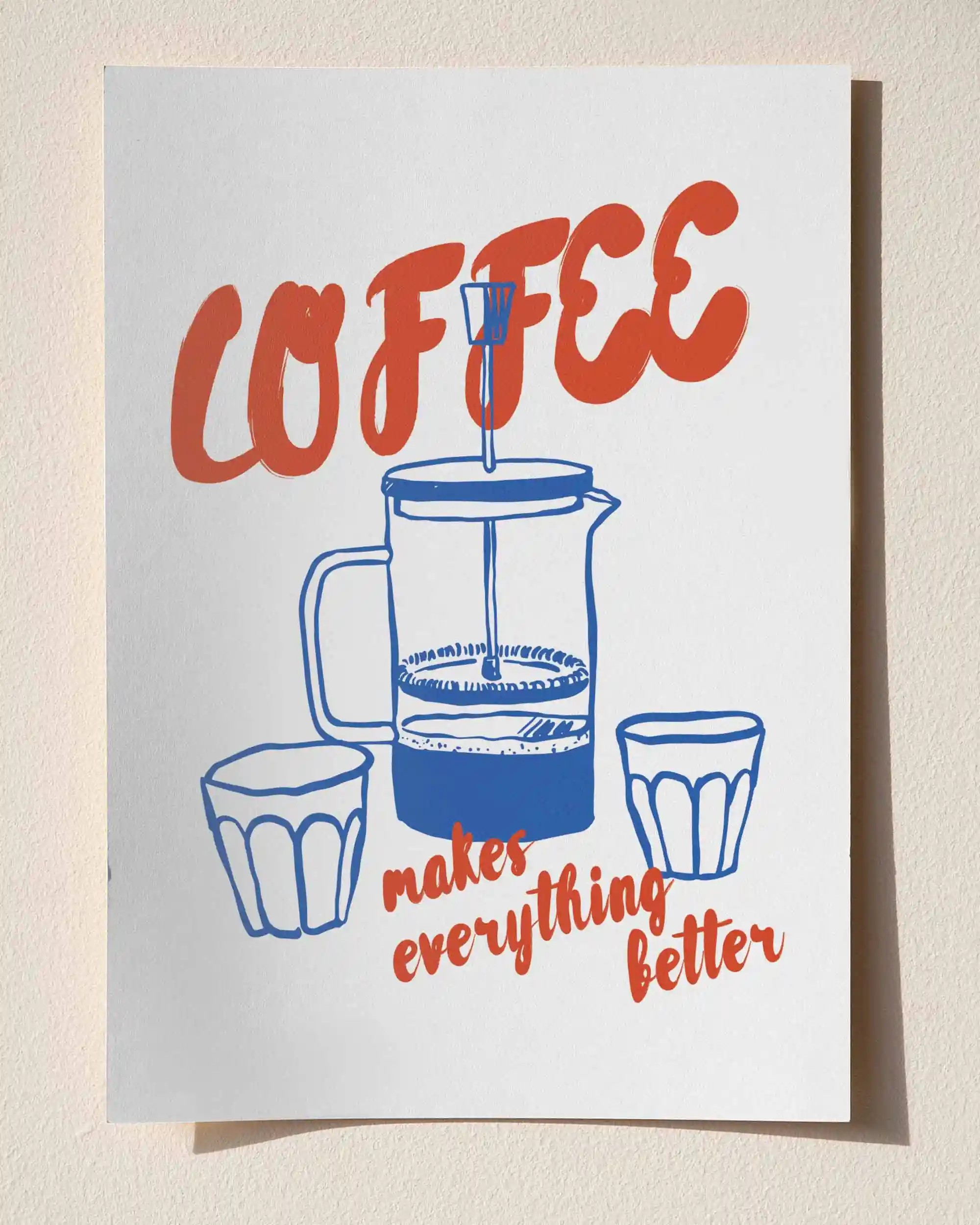 Coffee Makes Everything Better – Mutfak İçin İllüstrasyon & Modern Poster