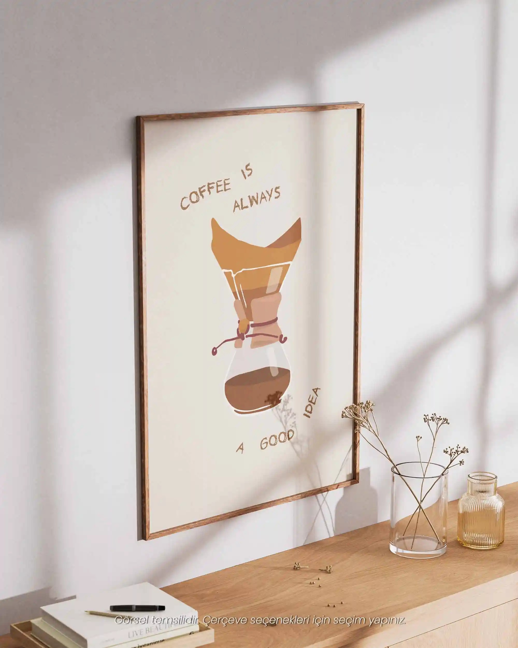 Coffee Is Always A Good Idea – Mutfak İçin İllüstrasyon & Modern V60 Kahve Poster