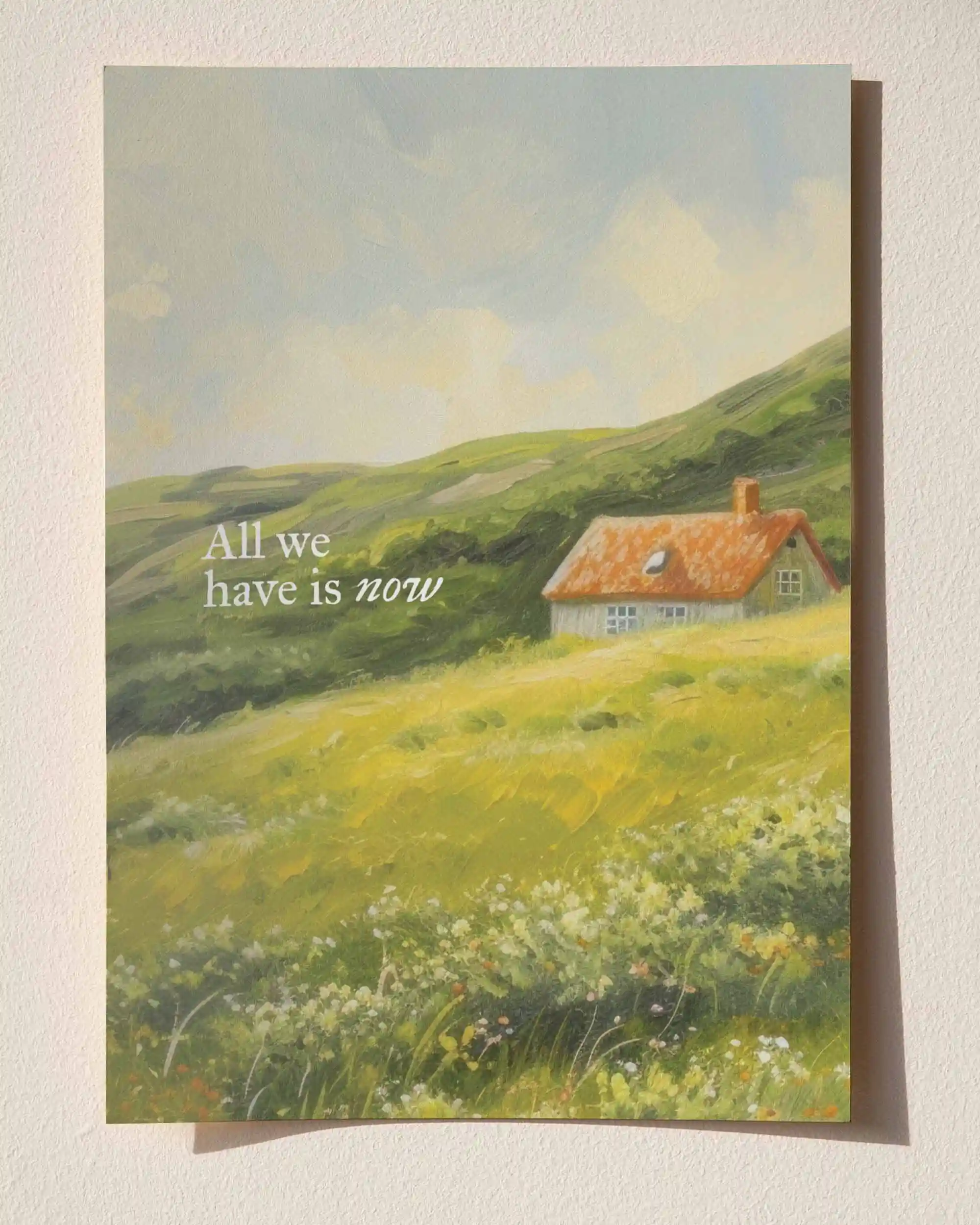 All We Have Is Now - Cottagecore Yağlı Boya Kır Manzarası Poster