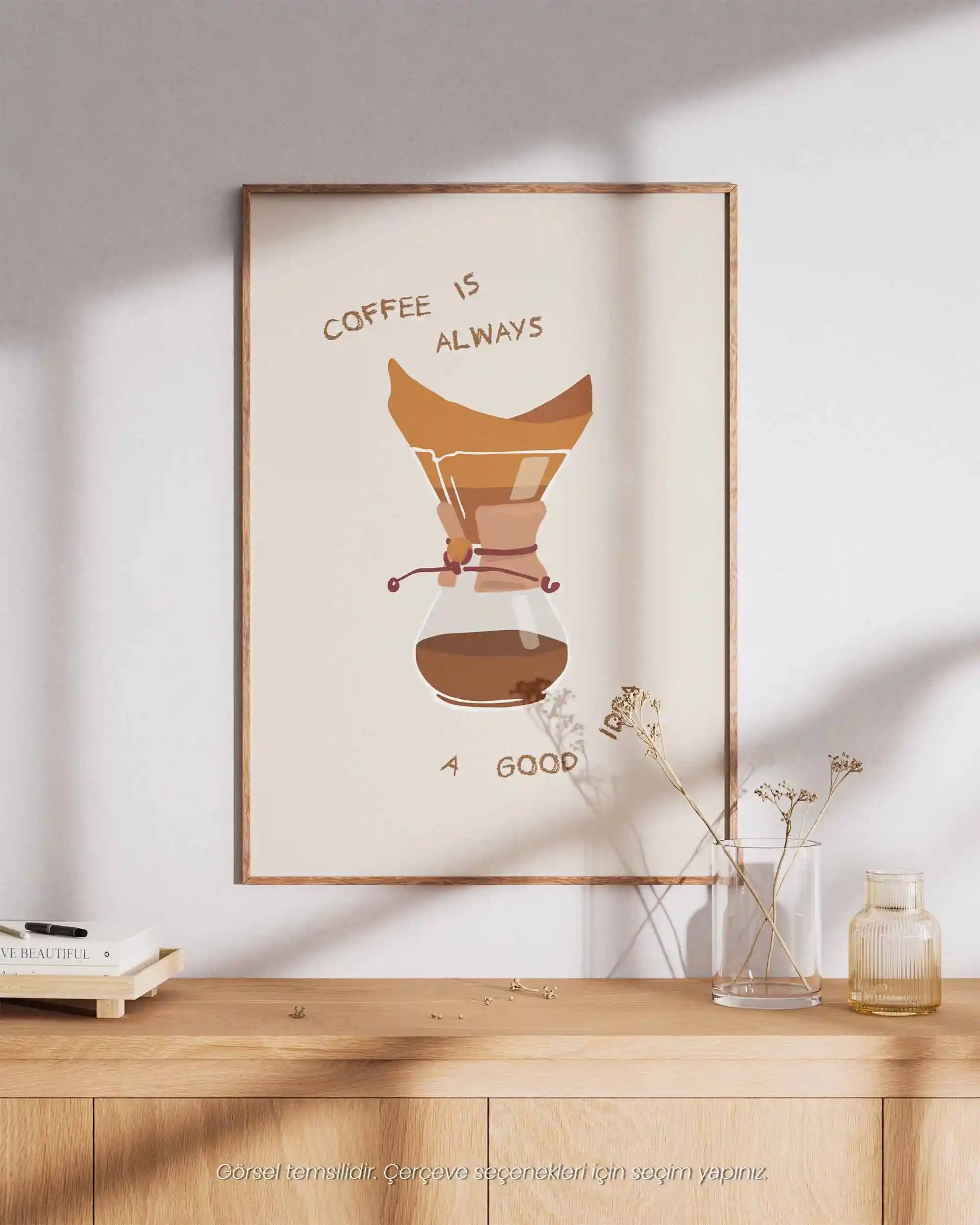Coffee Is Always A Good Idea – Mutfak İçin İllüstrasyon & Modern V60 Kahve Poster